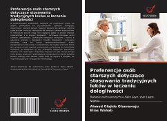 Preferencje osób starszych dotycz¿ce stosowania tradycyjnych leków w leczeniu dolegliwo¿ci - Olanrewaju, Ahmed Olajide;Wahab, Elias