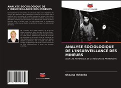 ANALYSE SOCIOLOGIQUE DE L'INSURVEILLANCE DES MINEURS - Ilchenko, Oksana