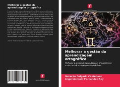 Melhorar a gestão da aprendizagem ortográfica - Delgado Castellano, Natacha; Fernández Rey, Angel Antonio