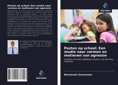 Pesten op school: Een studie naar vormen en motieven van agressie - Darmawan, Darmawan