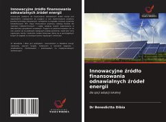Innowacyjne ¿ród¿o finansowania odnawialnych ¿róde¿ energii - Dibia, Dr Benedictta