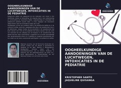 OOGHEELKUNDIGE AANDOENINGEN VAN DE LUCHTWEGEN, INTOXICATIES IN DE PEDIATRIE - Santo, Kristopher; Quisanga, Jaqueline