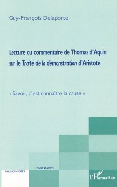 Lecture du commentaire de Thomas d'Aquin sur le Traité de la démonstration d'Aristote - Delaporte, Guy-François