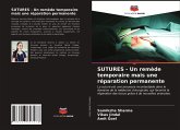 SUTURES - Un remède temporaire mais une réparation permanente