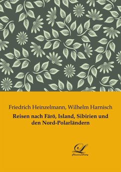 Reisen nach Färö, Island, Sibirien und den Nord-Polarländern - Harnisch, Wilhelm; Heinzelmann, Friedrich