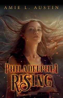 Philadelphia Rising - Austin, Amie L Philadelphia Rising - Austin, Amie L