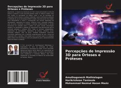 Percepções de Impressão 3D para Órteses e Próteses - Mathialagan, Amuthaganesh;Tanimale, Harikrishnan;Maziz, Mohammad Nazmul Hasan