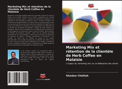 Marketing Mix et rétention de la clientèle de Herb Coffee en Malaisie - Chelliah, Shankar