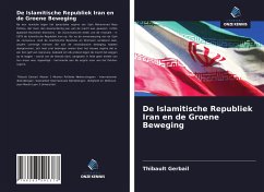 De Islamitische Republiek Iran en de Groene Beweging - Gerbail, Thibault