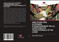 UNE ÉTUDE DES SYSTÈMES D'ENSEIGNEMENT DE LA COMPTABILITÉ TRADITIONNELS ET EN LIGNE - Connor, Chun-Mei