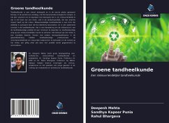 Groene tandheelkunde - Mehta, Deepesh; Punia, Sandhya Kapoor; Bhargava, Rahul