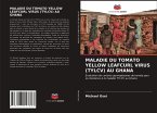 MALADIE DU TOMATO YELLOW LEAFCURL VIRUS (TYLCV) AU GHANA