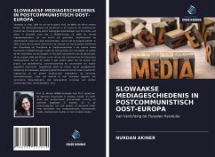 SLOWAAKSE MEDIAGESCHIEDENIS IN POSTCOMMUNISTISCH OOST-EUROPA - Akiner, Nurdan