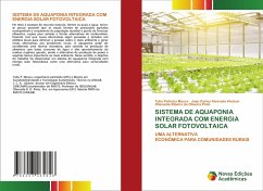 SISTEMA DE AQUAPONIA INTEGRADA COM ENERGIA SOLAR FOTOVOLTAICA - Pinheiro Moura, Tulio; Alvarado Alcocer, Juan Carlos; Pinto, Olienaide Ribeiro de Oliveira