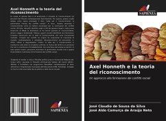Axel Honneth e la teoria del riconoscimento - Silva, José Claudio de Sousa da; Araújo Neto, José Aldo Camurça de