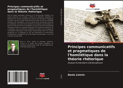 Principes communicatifs et pragmatiques de l'homilétique dans la théorie rhétorique - Listvin, Denis