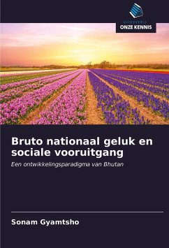 Bruto nationaal geluk en sociale vooruitgang - Gyamtsho, Sonam