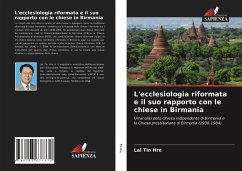 L'ecclesiologia riformata e il suo rapporto con le chiese in Birmania - Tin Hre, Lal