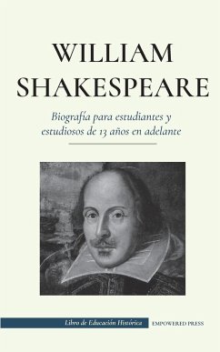 William Shakespeare - Biografía para estudiantes y estudiosos de 13 años en adelante - Press, Empowered; Caesar, Hamlet