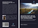 ARCHITECTUUR VAN DE NOORDWESTELIJKE WIJK VAN AZERBEIDZJAN