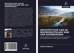 ARCHITECTUUR VAN DE NOORDWESTELIJKE WIJK VAN AZERBEIDZJAN - Hajiyeva, Sabina