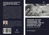 TOEGANG TOT HET PROGRAMMA TER VOORKOMING VAN DE OVERDRACHT VAN MOEDER OP KIND