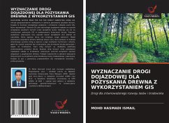 WYZNACZANIE DROGI DOJAZDOWEJ DLA POZYSKANIA DREWNA Z WYKORZYSTANIEM GIS - Ismail, Mohd Hasmadi