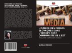 HISTOIRE DES MÉDIAS SLOVAQUES DANS L'EUROPE POST COMMUNISTE DE L'EST