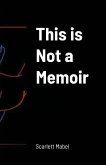 This is Not a Memoir