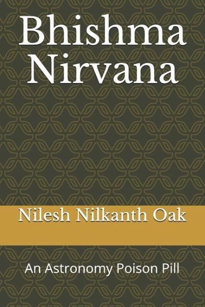 Bhishma Nirvana: An Astronomy Poison Pill Bhishma Nirvana: An Astronomy Poison Pill