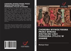 CHOROBA WYWO¿YWANA PRZEZ WIRUSA ¿Ó¿TACZKI LI¿CI POMIDORA (TYLCV) W GHANIE - Osei, Michael