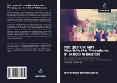 Het gebruik van Heuristische Procedures in School Wiskunde