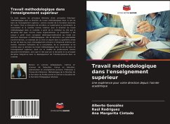 Travail méthodologique dans l'enseignement supérieur - González, Alberto;Rodríguez, Raúl;Cintado, Ana Margarita