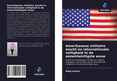 Amerikaanse militaire macht en internationale veiligheid in de eenentwintigste eeuw - Ivanov, Oleg