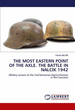 THE MOST EASTERN POINT OF THE AXLE. THE BATTLE IN NALCIK 1942 - Bichir, Florian