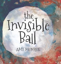 The Invisible Ball - Monroe, Amy