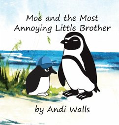 Moe and the Most Annoying Little Brother - Walls, Andi