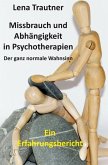 Missbrauch und Abhängigkeit in Psychotherapien (eBook, ePUB)