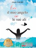 Lui Il Mio Angelo, Io Le Sue Ali (eBook, ePUB)