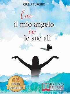 Lui Il Mio Angelo, Io Le Sue Ali (eBook, ePUB) - Turchio, Giulia