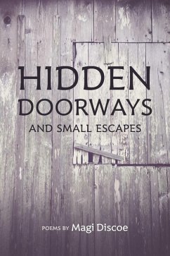 Hidden Doorways and Small Escapes (eBook, ePUB) - Discoe, Magi