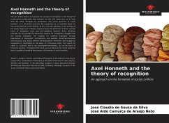 Axel Honneth and the theory of recognition - Silva, José Claudio de Sousa da; Araújo Neto, José Aldo Camurça de