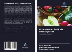 Groenten en fruit als voedingsstof - Anumala, Vivek; Phurailatpam, Arunkumar; Sarma, Pranabjyoti