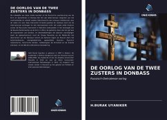 DE OORLOG VAN DE TWEE ZUSTERS IN DONBASS - Uyaniker, H. Burak