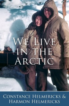 We Live in the Arctic - Helmericks, Constance