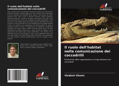 Il ruolo dell'habitat nella comunicazione dei coccodrilli - Dinets, Vladimir