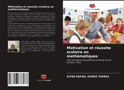 Motivation et réussite scolaire en mathématiques - Gómez Torres, Elfer Rafael