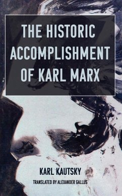The Historic Accomplishment of Karl Marx - Kautsky, Karl