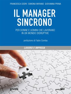 Il manager sincrono. Per donne e uomini che lavorano in un mondo disruptive (eBook, ePUB) - Cedri, Francesca; Mirano, Simona; Prina, Giovanna