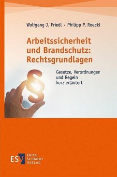 Arbeitssicherheit und Brandschutz: Rechtsgrundlagen (eBook, PDF) - Friedl, Wolfgang J.; Roeckl, Philipp P.